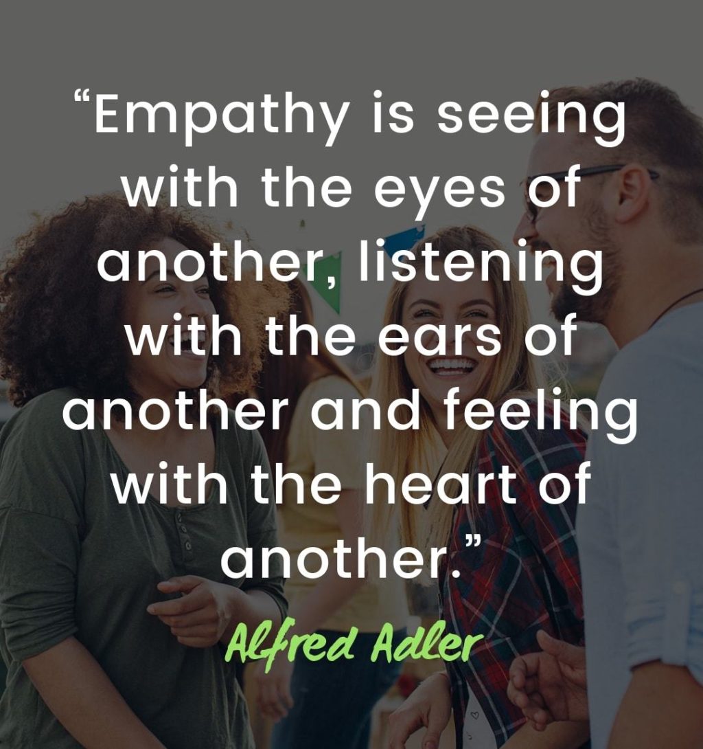 “Empathy is seeing with the eyes of another, listening with the ears of another, and feeling with the heart of another.” ― Alfred Adler | empathy quotes | Understanding quotes | why is empathy important | empathy is seeing with the eyes of another | #quotes #quotestoliveby #inspiration #motivation #lifequotes #dailyquote #morninginspiration