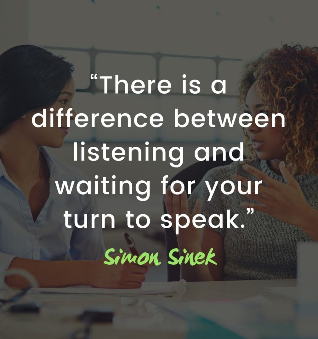"There is a difference between listening and waiting for your turn to speak." - Simon Sinek | empathetic listening quotes | listening quotes | deep listening quotes | famous quotes about listening | empathic listening quotes | #quote #quotes #qotd #quoteoftheday #quotesoftheday #quotestoliveby #inspirational #motivationalquotes #inspirationalquotes