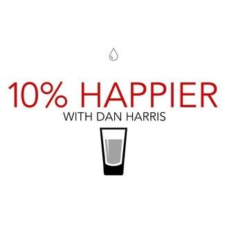10% Happier with Dan Harris | best happiness podcast | happy podcast | smart funny podcast