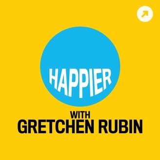 Happier with Gretchen Rubin | best podcast | funny podcasts | happiness podcast