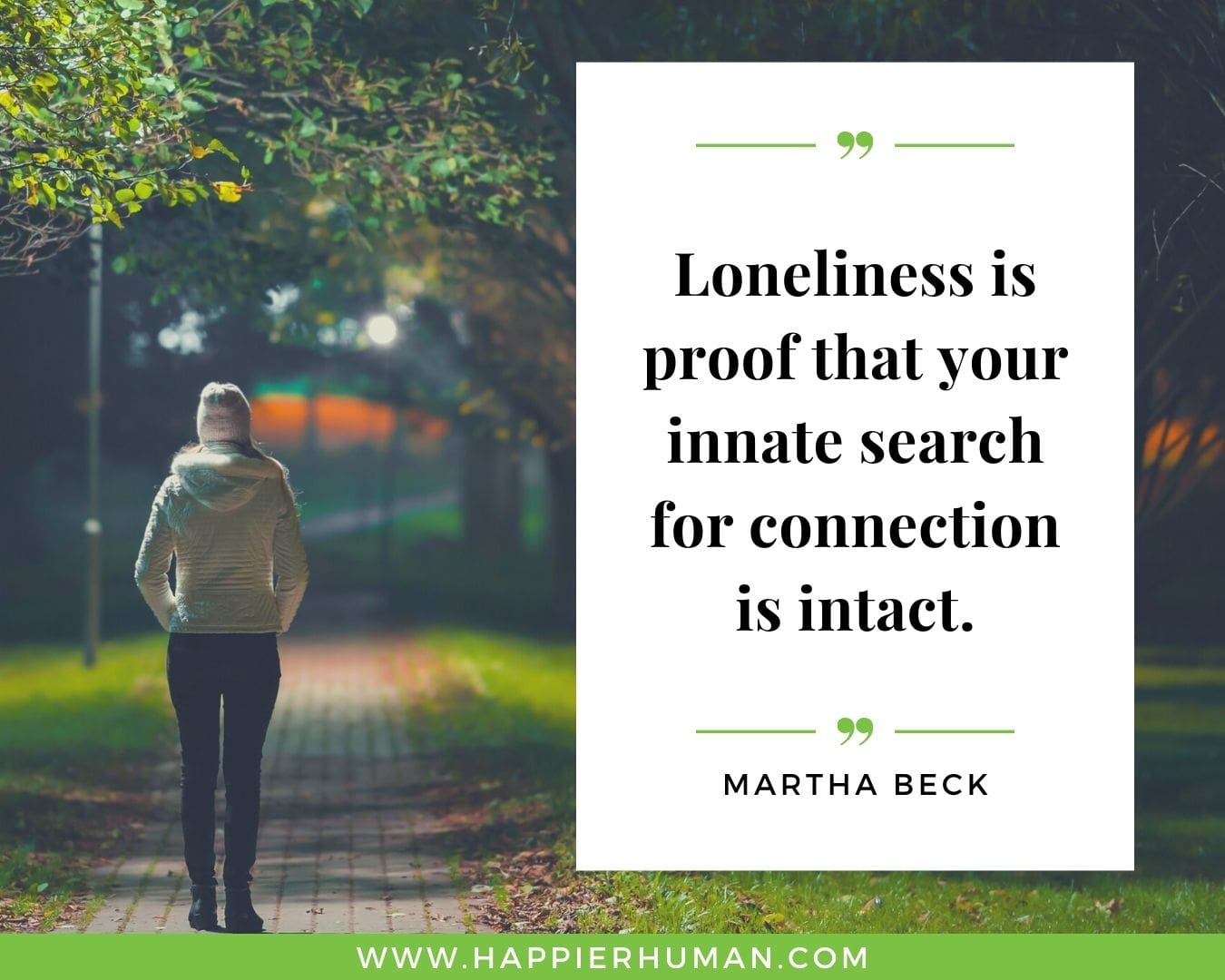 Loneliness Quotes - “Loneliness is proof that your innate search for connection is intact.” – Martha Beck