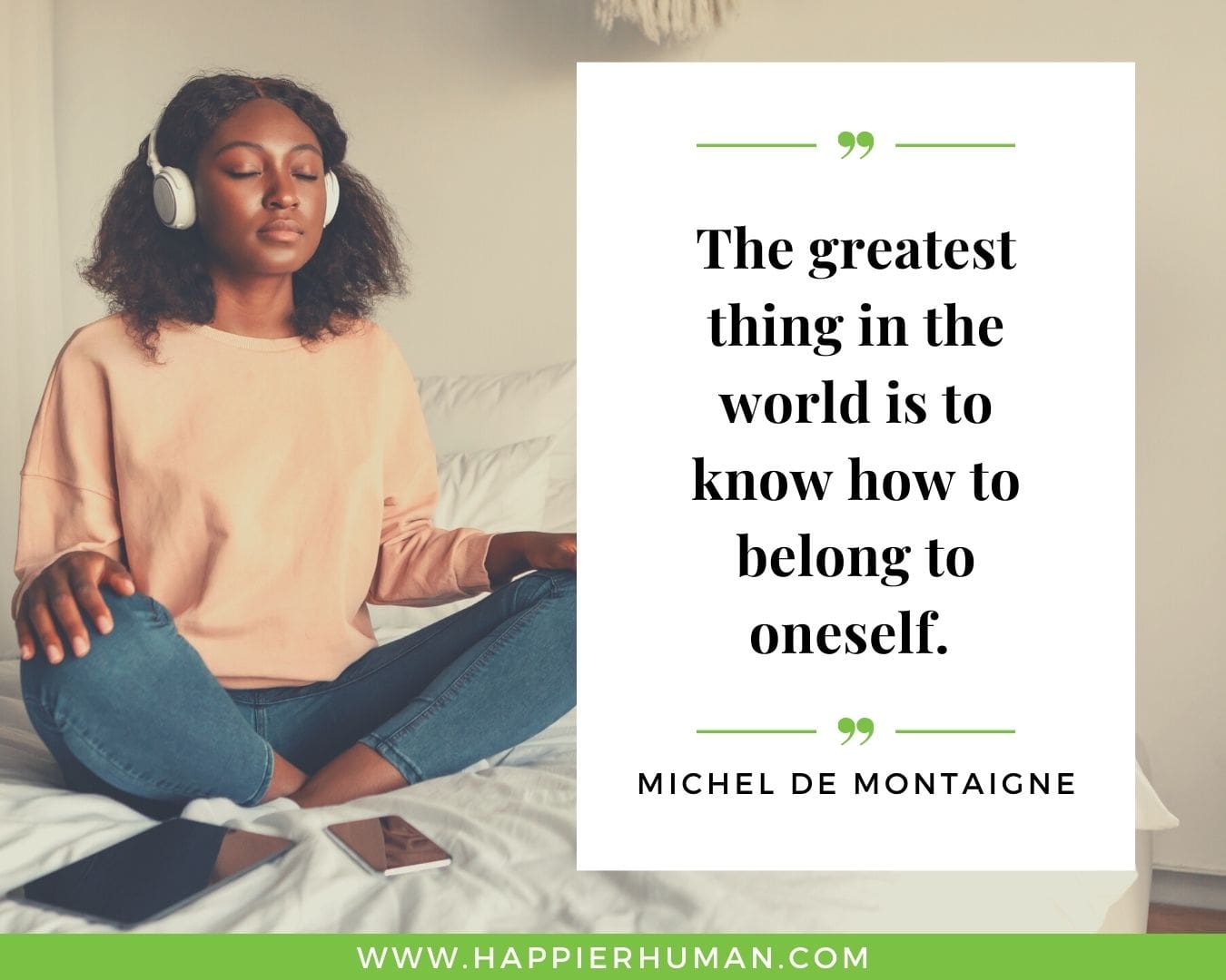 Loneliness Quotes - “The greatest thing in the world is to know how to belong to oneself.” – Michel de Montaigne