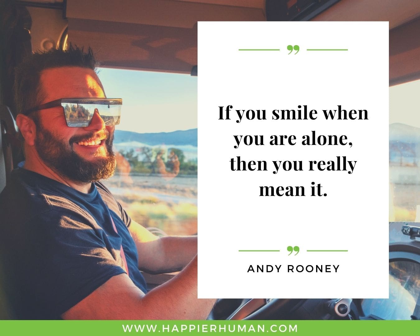 Loneliness Quotes - “If you smile when you are alone, then you really mean it.”– Andy Rooney