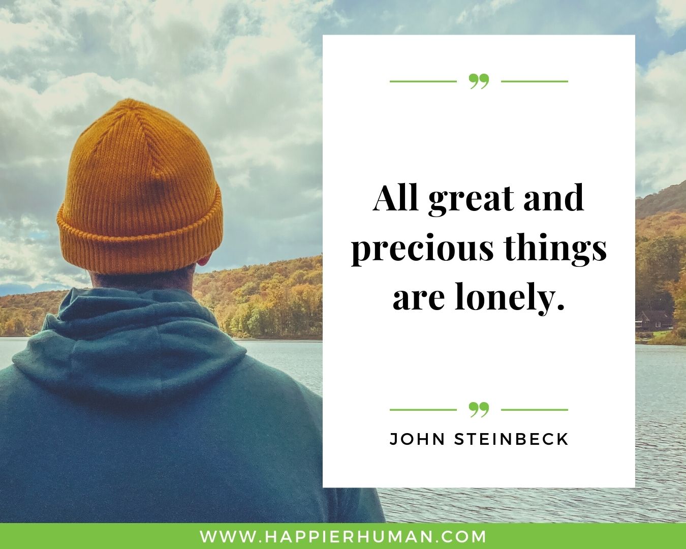 Loneliness Quotes - "All great and precious things are lonely."– John Steinbeck