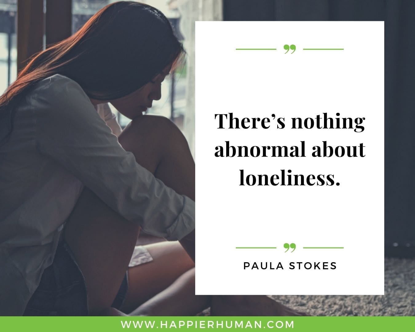 Loneliness Quotes - “There’s nothing abnormal about loneliness.” – Paula Stokes
