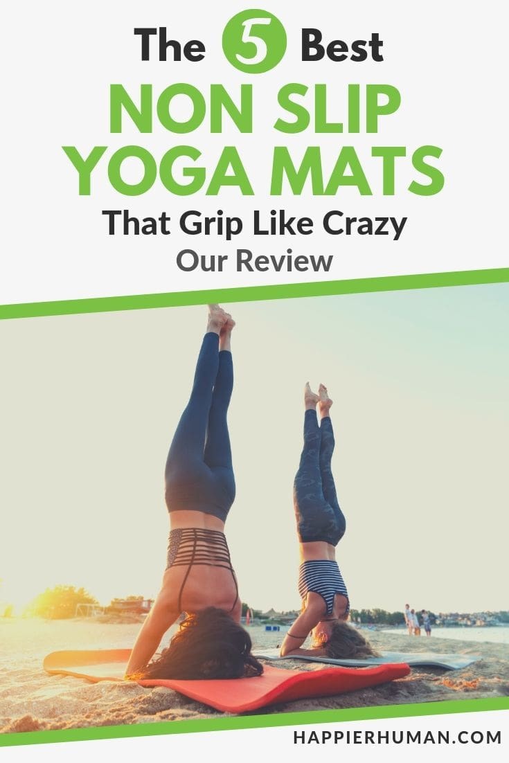 The 5 Best Non Slip Yoga Mats That Grip Like Crazy - Happier Human