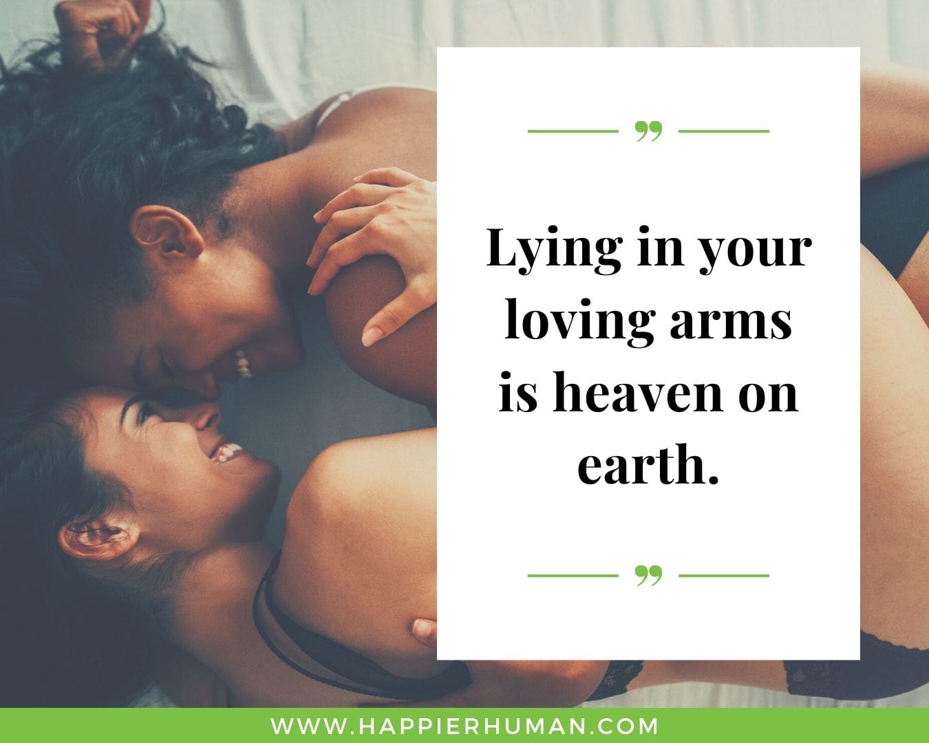 Short, Deep Love Quotes for Her - “Lying in your loving arms is heaven on earth.”