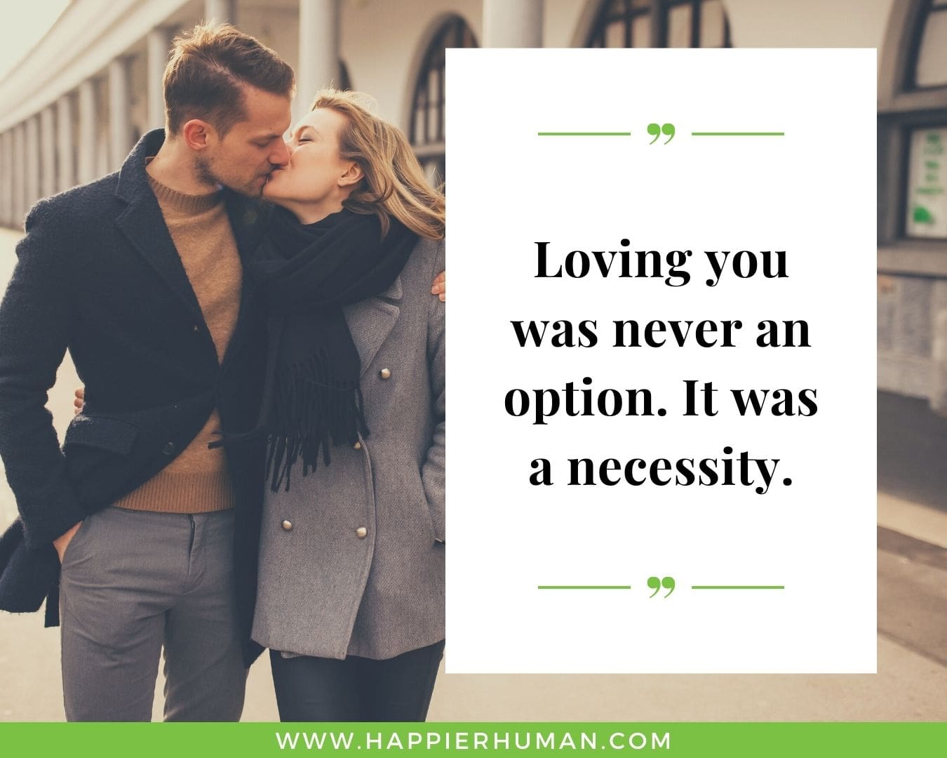 Unconditional Love Quotes for Her - “Loving you was never an option. It was a necessity.”