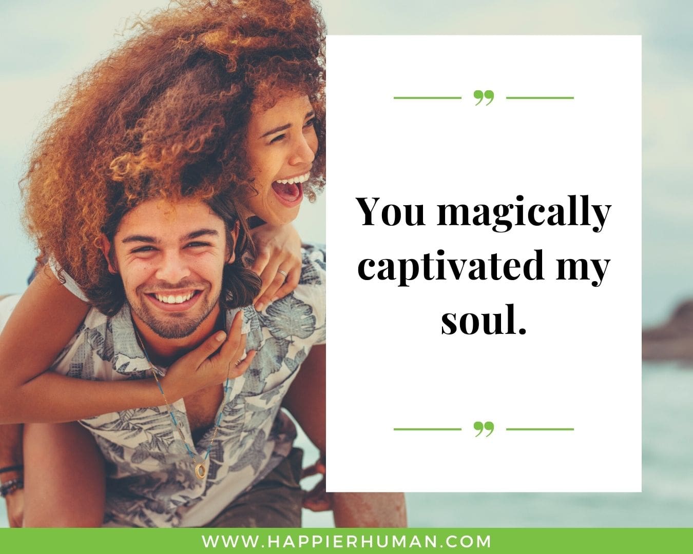 Short, Deep Love Quotes for Her - “You magically captivated my soul.”