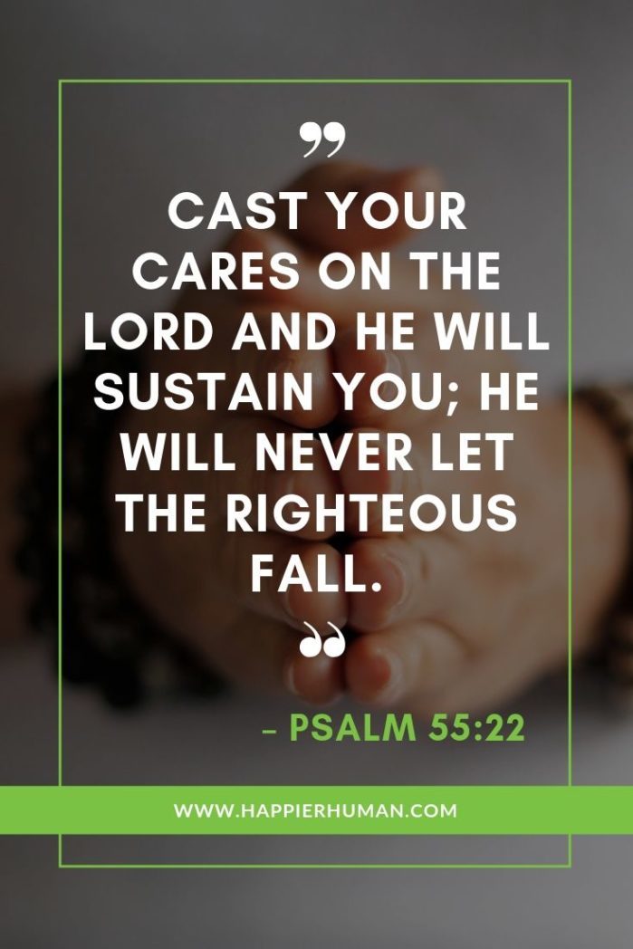 Bible Verses About Overcoming Fear and Anxiety - “Cast your cares on the Lord and he will sustain you; he will never let the righteous fall.” – Psalm 55:22 | what is a good Bible verse for encouragement | prayers for anxiety and stress | what does the bible say about anxiety attacks #stress #stressrelief #bible