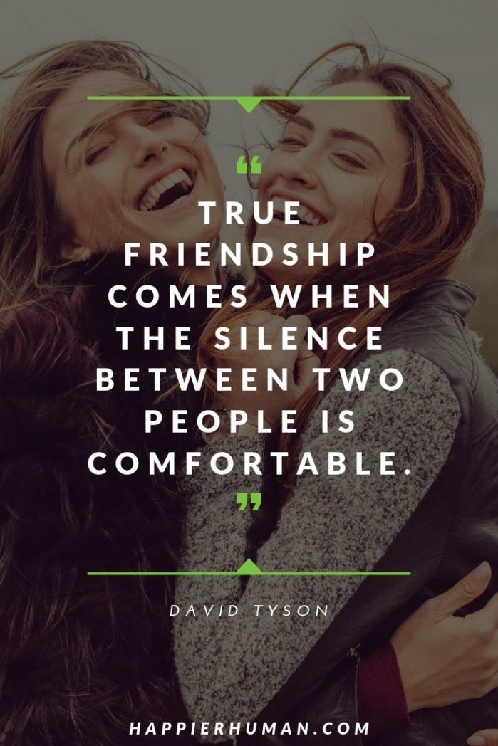 Best Friend Soulmate Quotes - “True friendship comes when the silence between two people is comfortable.” – David Tyson | you are my soulmate poem | quotes about soulmates and fate | you are my soulmate quotes for him #lifequotes #lovequotes #love