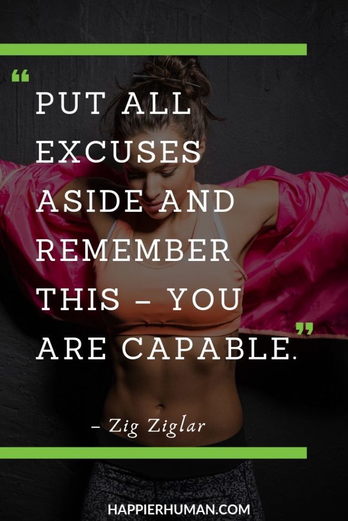 Short Confidence Quotes - “Put all excuses aside and remember this – you are capable.” – Zig Ziglar | confidence quotes for her | quotes about confidence and beauty | funny confidence quotes | #quote #quotes #qotd