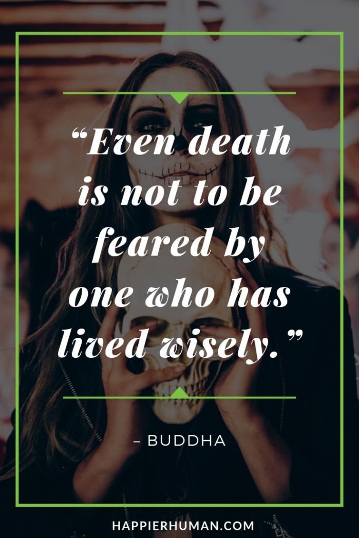 Zen Quotes on Death - “Even death is not to be feared by one who has lived wisely.” – Buddha | buddhism quote | zen quotes koans & wise sayings | mind is like a mad monkey #affirmation #mantra #zen