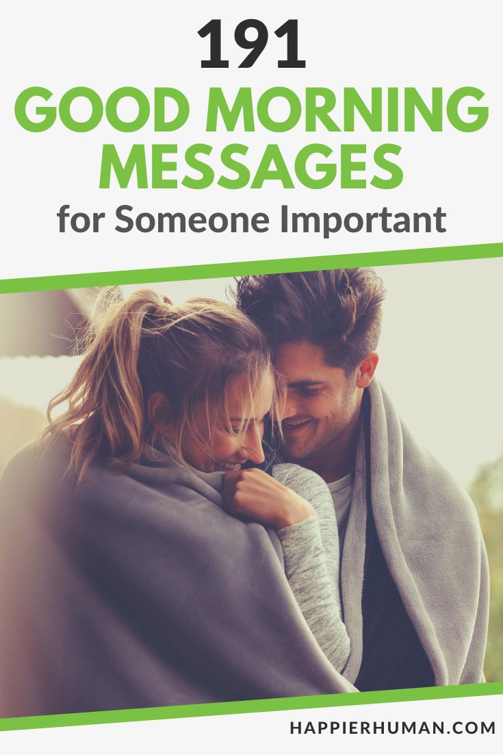 191 Good Morning Messages for Someone Important - Happier Human