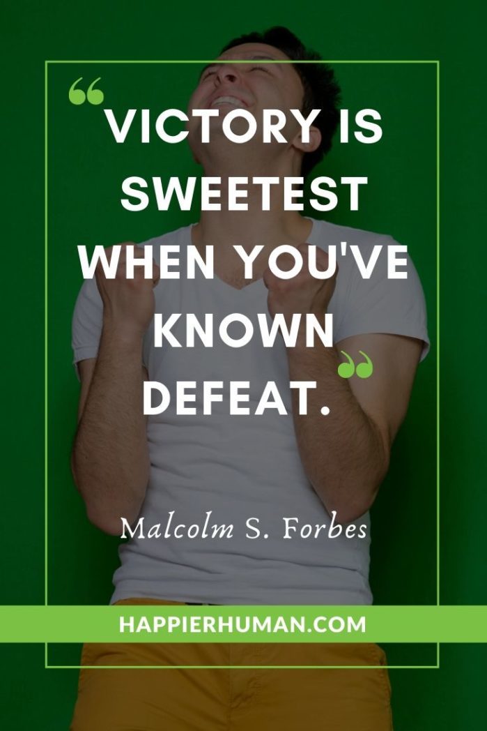 Short Success Quotes - “Victory is sweetest when you've known defeat.” – Malcolm S. Forbeswhat are good short quotes | what are good quotes | what is your quotes for 2019 #inspiration #motivation #motivationalquotes
