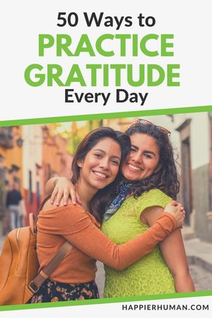 50 Ways to Practice Gratitude Every Day - Happier Human