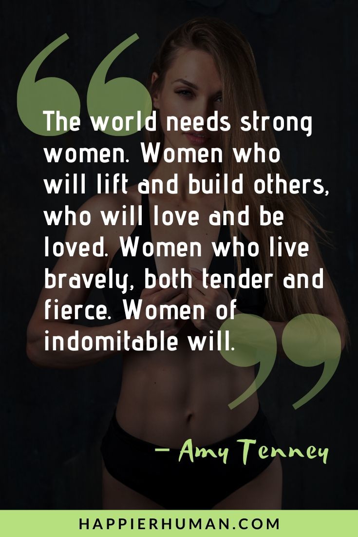 Words of Encouragement and Strength for Women - "The world needs strong women. Women who will lift and build others, who will love and be loved. Women who live bravely, both tender and fierce. Women of indomitable will." – Amy Tenney | list of encouraging words | encouragement words | encouraging words for men #quote #qotd #quoteoftheday