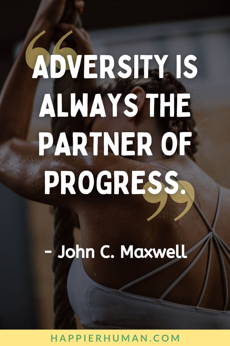Quotes About Overcoming Adversity - “Adversity is always the partner of progress.” - John C. Maxwell | famous sports quotes about overcoming adversity | black quotes about overcoming adversity | movie quotes about overcoming adversity