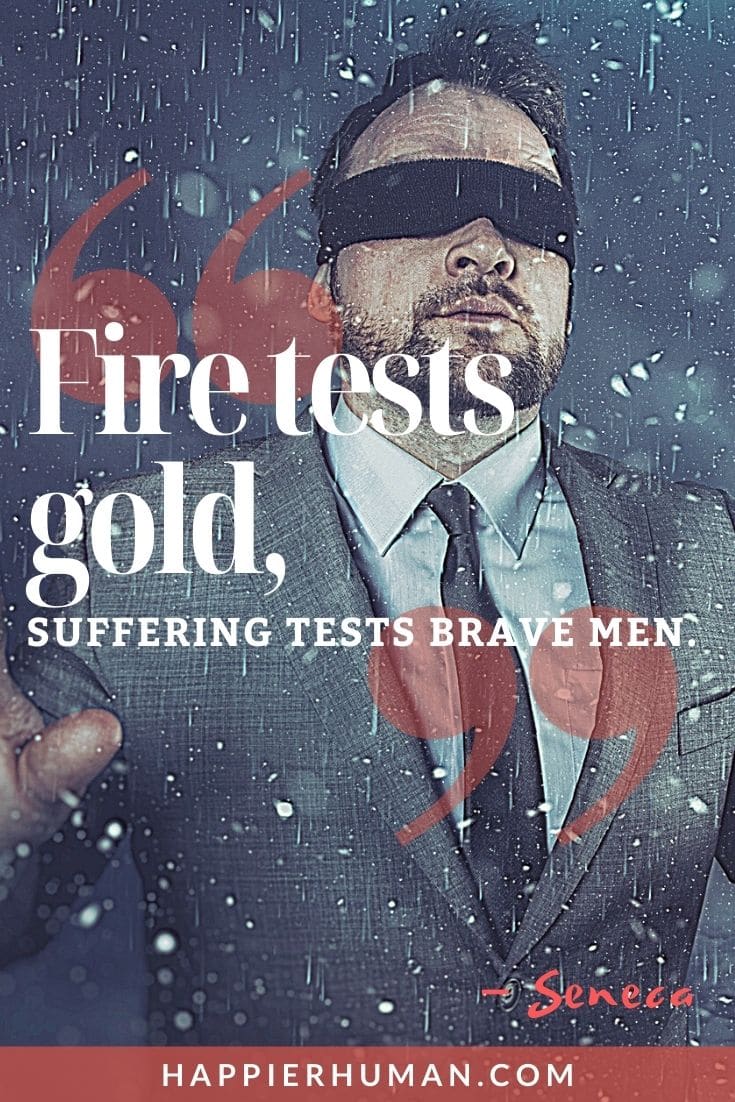 Fire tests gold, suffering tests brave men | quotes after grief and life after loss | a compilation of grief quotes to uplift your sadness