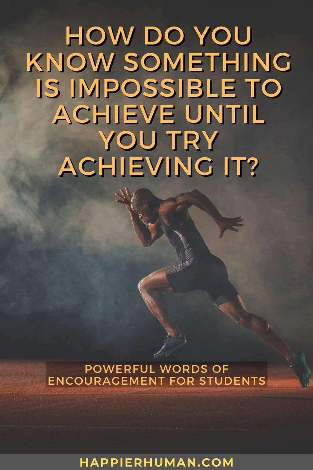 How do you know something is impossible to achieve until you try achieving it? | words of encouragement for students from teachers | wonderful words of encouragement for college students