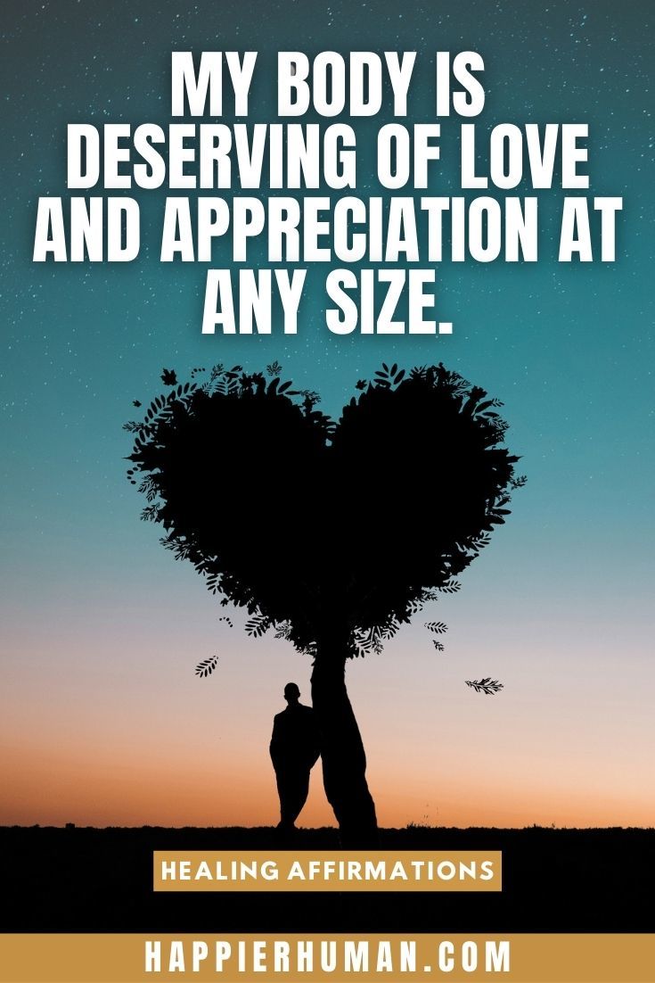 My body is deserving of love and appreciation at any size. | healing affirmations for others | emotional healing affirmations