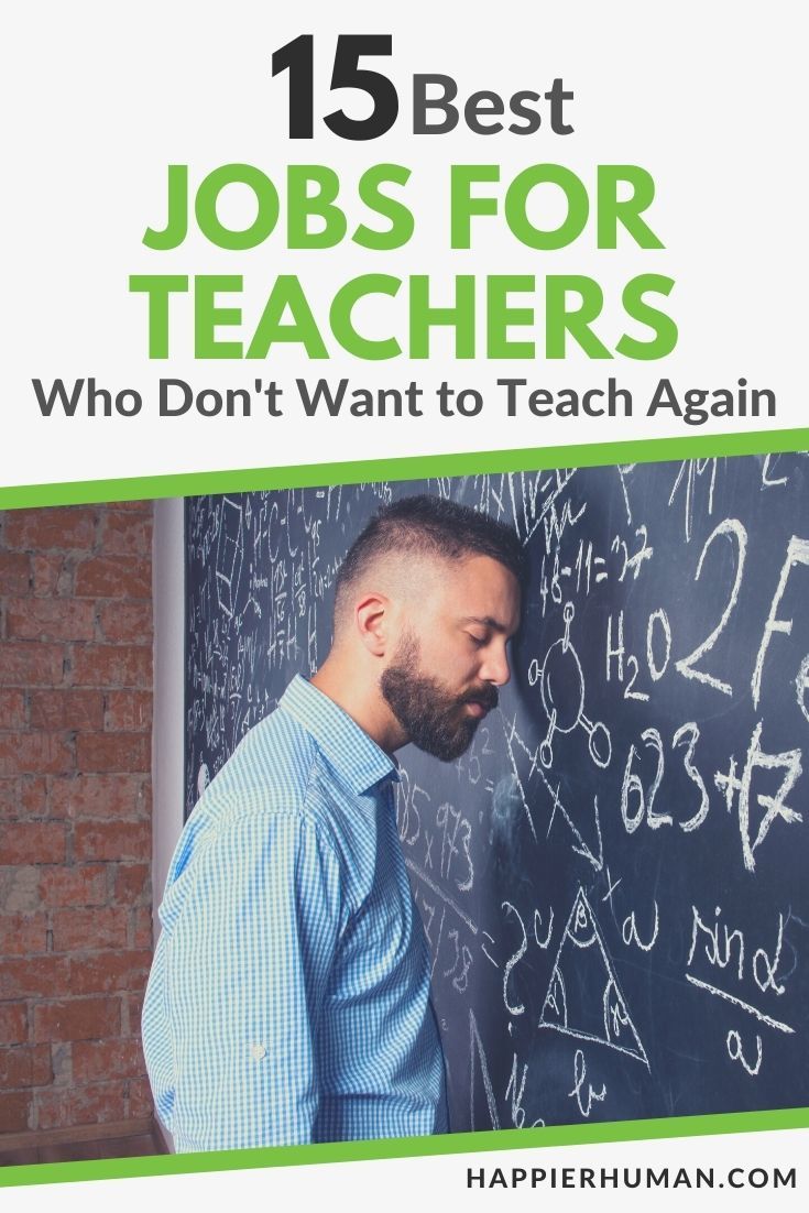 best jobs for teachers who don't want to teach | great career changes for teachers | alternative careers for teachers