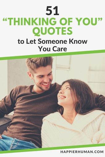 51 Thinking of You Quotes for Let Someone Know You Care - Happier Human