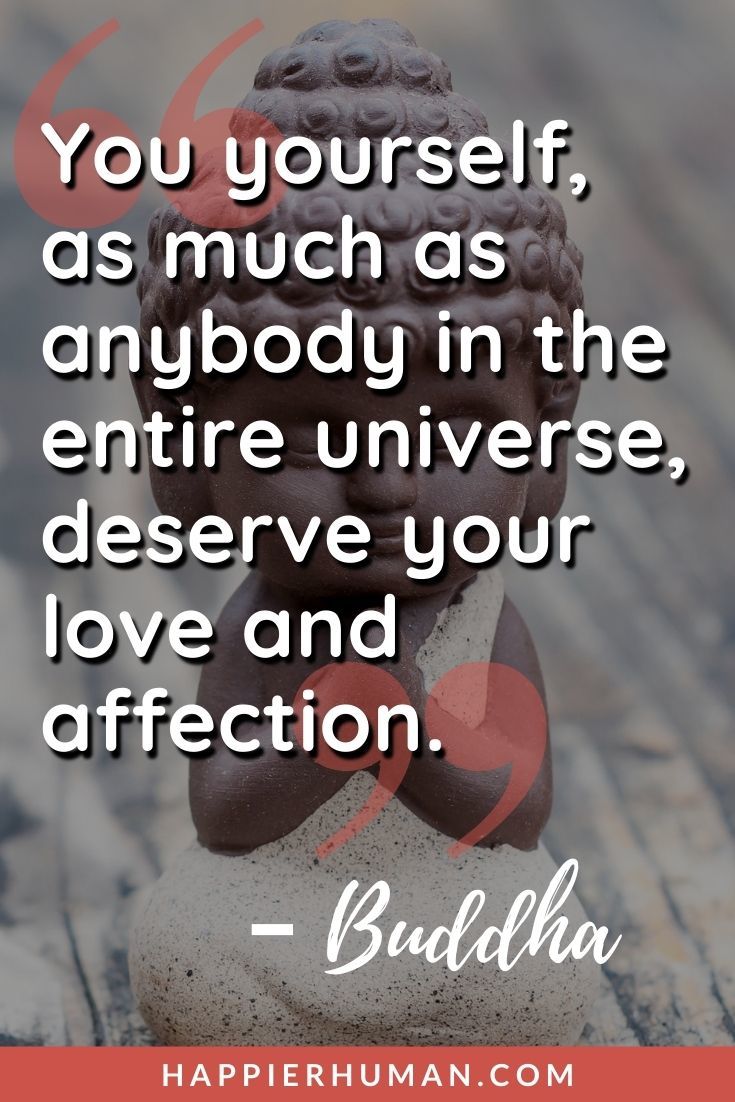 Quotes About Healing - “You yourself, as much as anybody in the entire universe, deserve your love and affection.” – Buddha | quotes about healing from god | quotes about healing a relationship | healing quotes for a friend #quoteoftheday | #quotesoftheday | #quotestoliveby