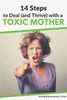 14 Steps to Deal and Cope with a Toxic Mother - Happier Human