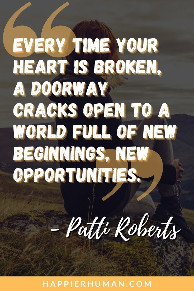 Quotes About Healing - “Every time your heart is broken, a doorway cracks open to a world full of new beginnings, new opportunities.” – Patti Roberts | inspirational healing quotes | healing quotes for the sick | quotes about healing from trauma #quote | #quotes | #qotd