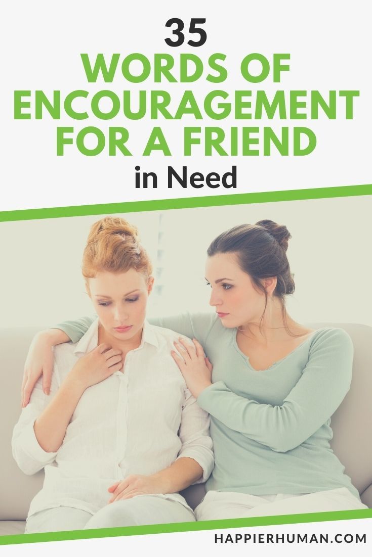 words of encouragement for a friend | words of encouragement to a friend feeling down | encouraging words for a friend going through a tough time