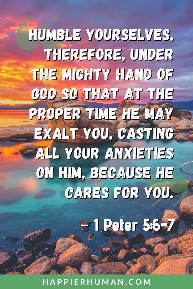 Bible Verses About Dealing with Stress - “Humble yourselves, therefore, under the mighty hand of God so that at the proper time he may exalt you, casting all your anxieties on him, because he cares for you.” – 1 Peter 5:6-7 | best bible verses about stress | uplifting bible verses about stress | catholic bible verses about stress #bibleverses #uplifting #faith