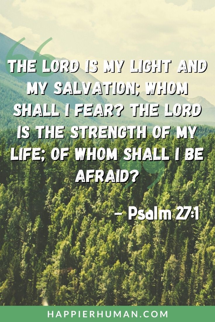 Bible Verses About Dealing with Stress - “The Lord is my light and my salvation; whom shall I fear? The Lord is the strength of my life; of whom shall I be afraid?” – Psalm 27:1 | bible verses for stress at work | bible verses about strength | scriptures for when we are stressed #bible #affirmation #verses