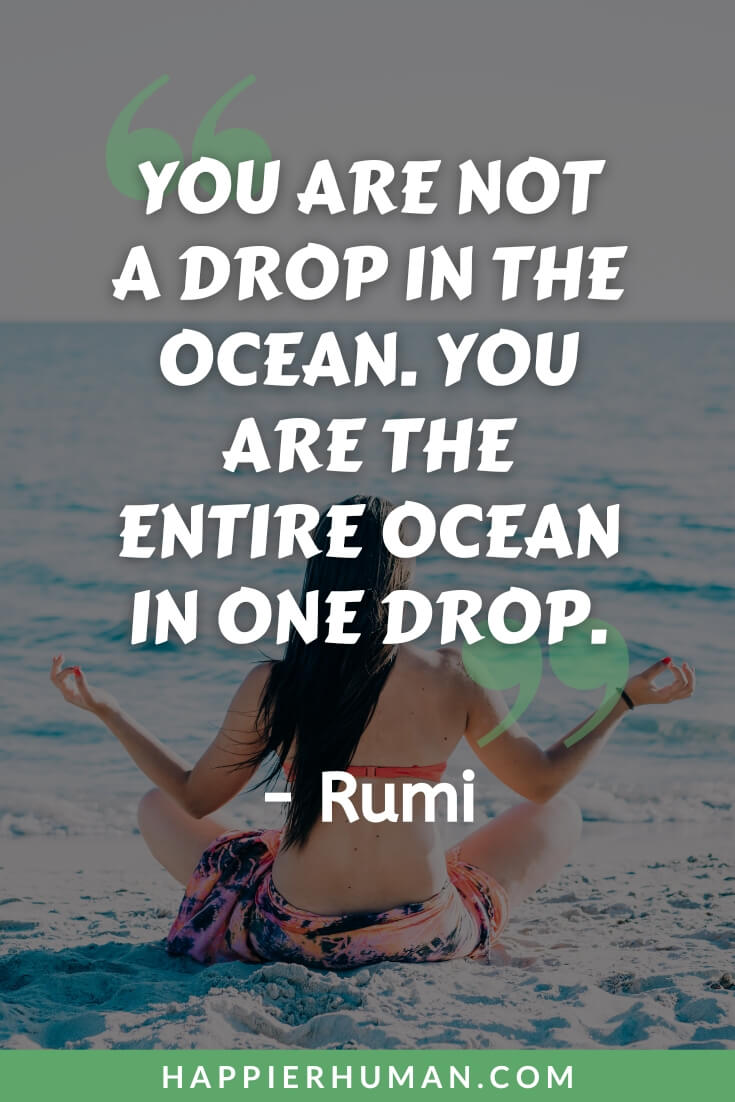 Comforting Quotes - “You are not a drop in the ocean. You are the entire ocean in one drop.” – Rumi | best comforting quotes | short comforting quotes | jimin comforting quotes