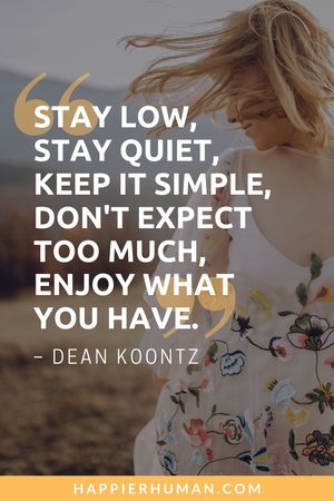 35 Keep Living Simple Quotes and Sayings - Happier Human