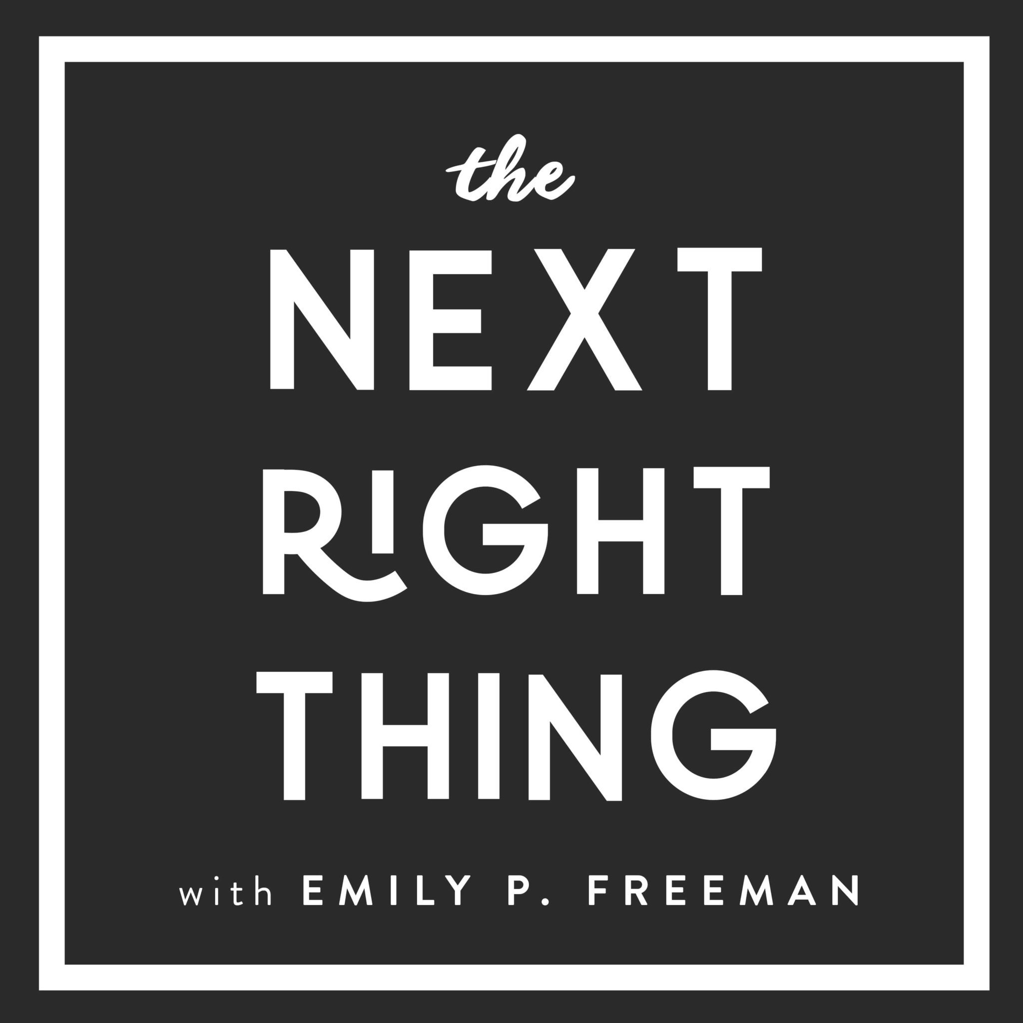 The Next Right Thing with Emily Freeman | what are the best christian podcasts | what are some good christian podcasts | what are the top christian podcasts