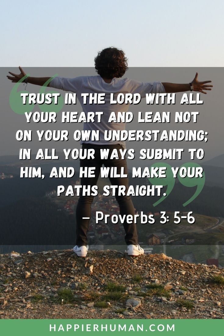 Bible Verses About Growth - “Trust in the Lord with all your heart and lean not on your own understanding; in all your ways submit to him, and he will make your paths straight.” – Proverbs 3: 5-6 | bible verses about spiritual growth kjv | growing in the knowledge of god bible verse | fasting scriptures for spiritual growth #religion #faith #believe