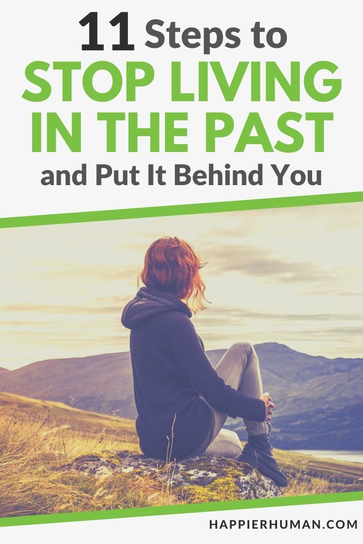 how to stop living in the past | how to stop dwelling on the past and start moving forward | how to stop living in the past relationships