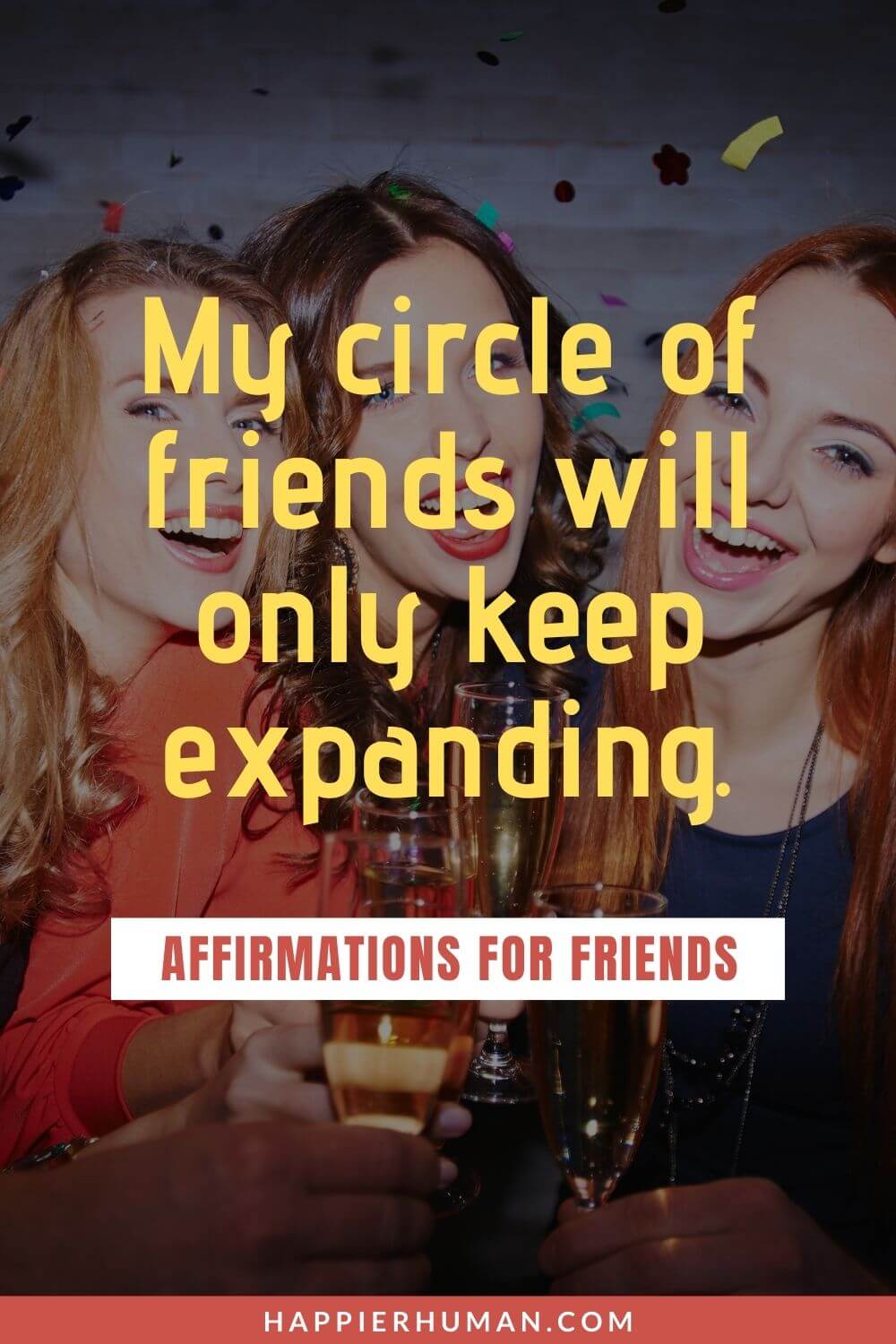 Affirmations for Friends - My circle of friends will only keep expanding. | nice affirmations for friends | affirmations for healing friendship | funny affirmations for friends