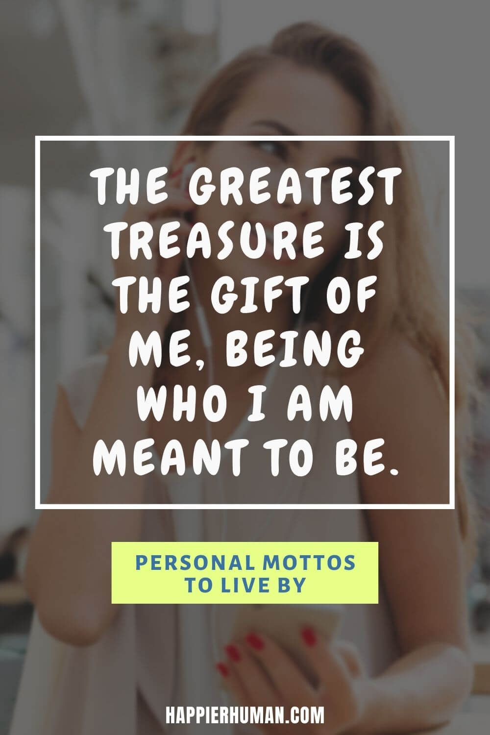 Personal Motto - The greatest treasure is the gift of me, being who I am meant to be. | personal motto funny | what is your personal motto | what does personal motto mean