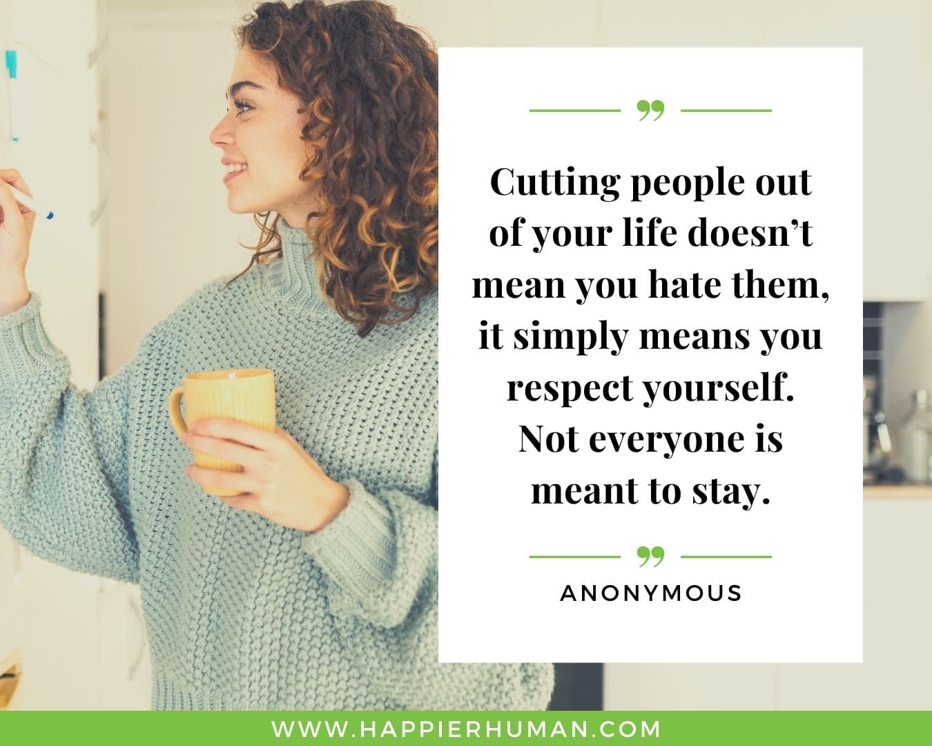 Toxic People Quotes - “Cutting people out of your life doesn’t mean you hate them, it simply means you respect yourself. Not everyone is meant to stay.” – Anonymous