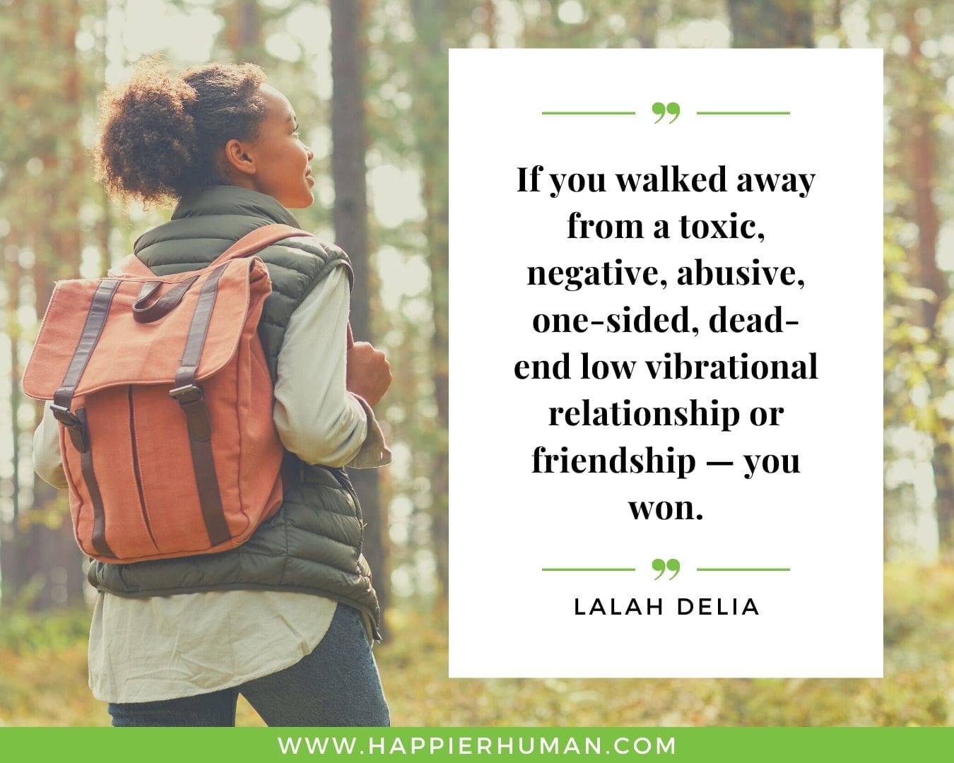 Toxic People Quotes - “If you walked away from a toxic, negative, abusive, one-sided, dead-end low vibrational relationship or friendship — you won.” – Lalah Delia