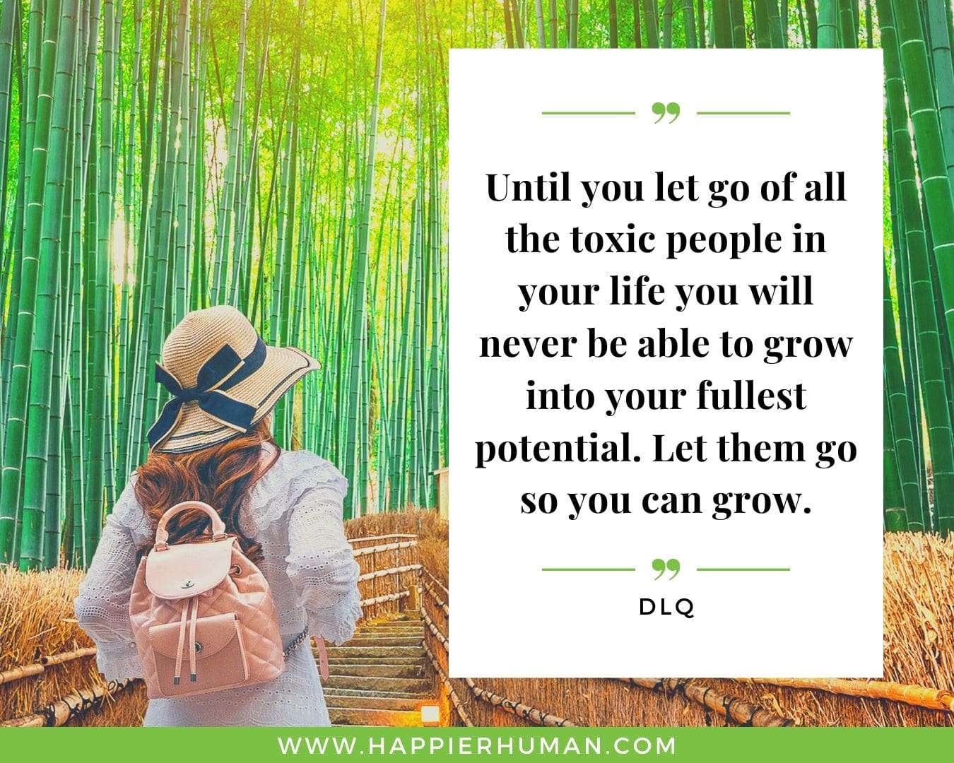 Toxic People Quotes - “Until you let go of all the toxic people in your life you will never be able to grow into your fullest potential. Let them go so you can grow.” – DLQ