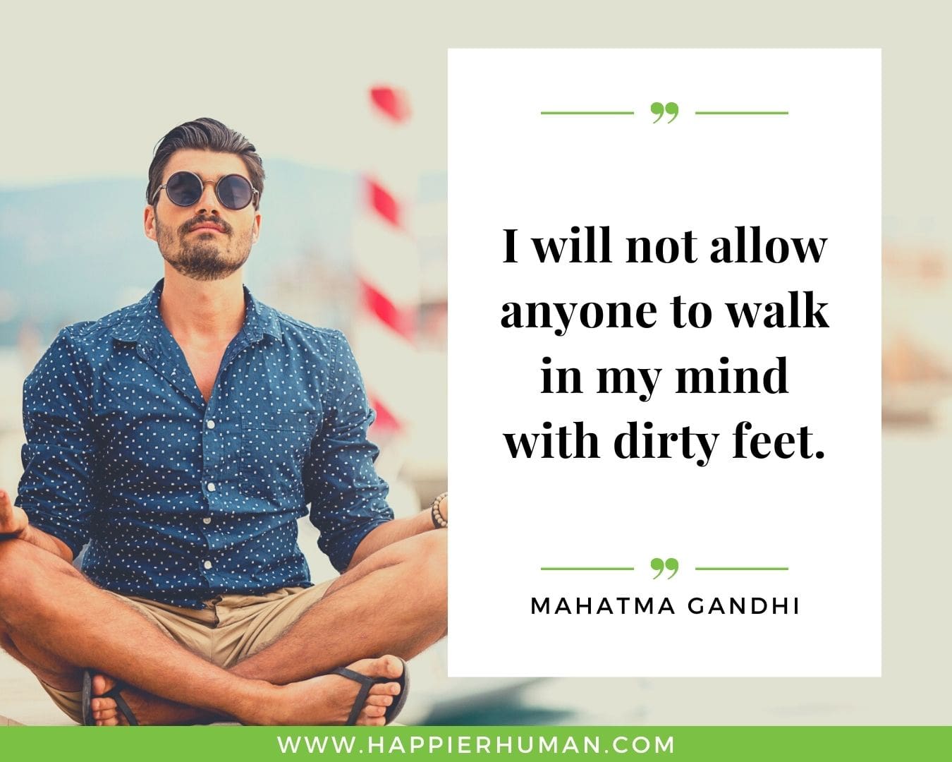 Toxic People Quotes - “I will not allow anyone to walk in my mind with dirty feet.” – Mahatma Gandhi