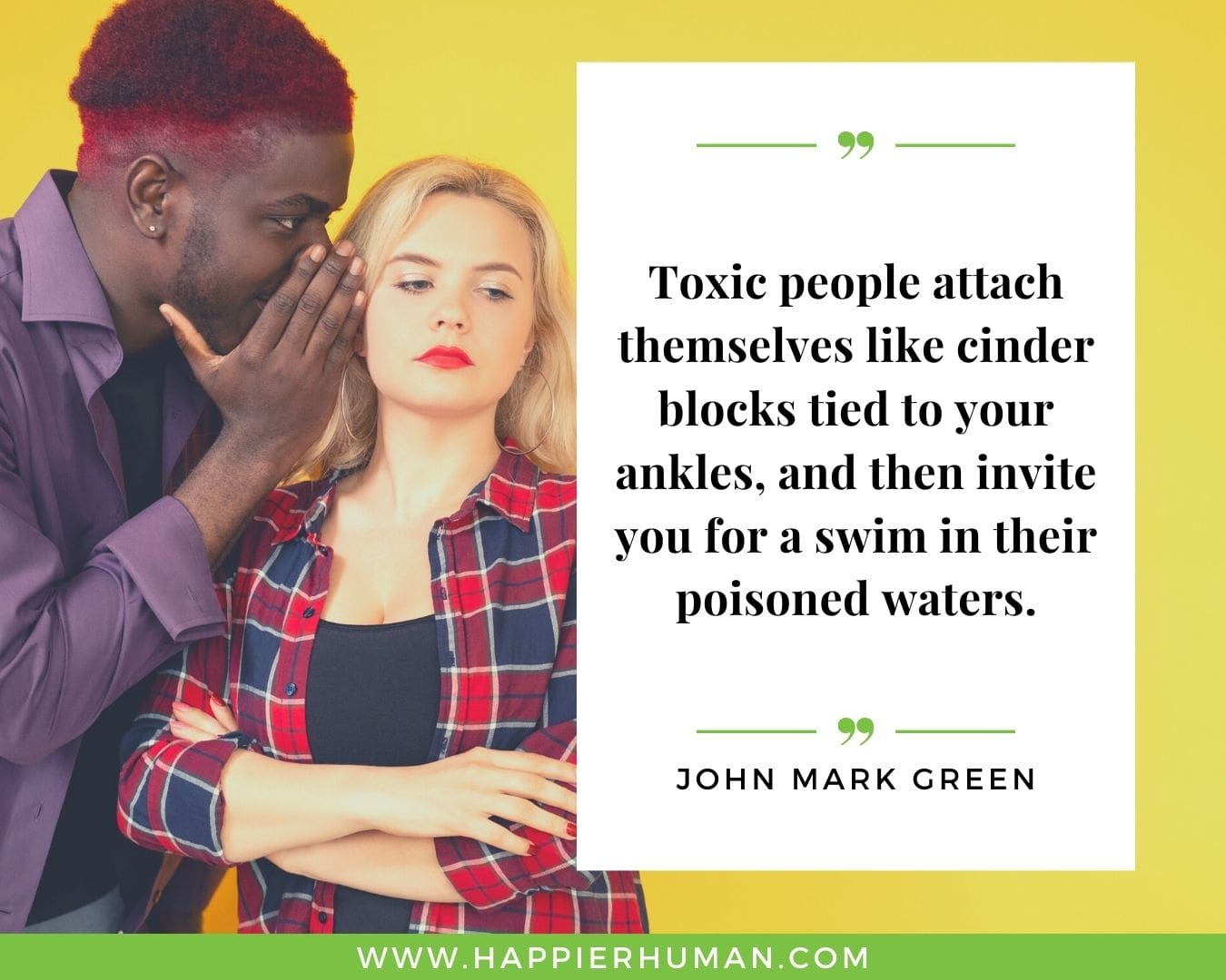 Toxic People Quotes - “Toxic people attach themselves like cinder blocks tied to your ankles, and then invite you for a swim in their poisoned waters.” – John Mark Green