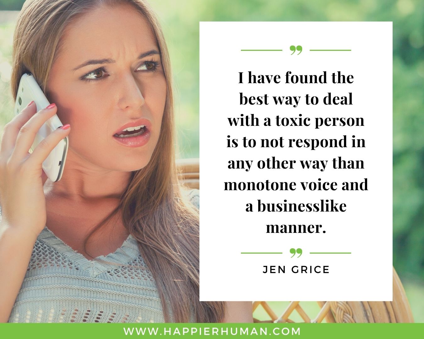 Toxic People Quotes - “I have found the best way to deal with a toxic person is to not respond in any other way than monotone voice and a businesslike manner.” – Jen Grice