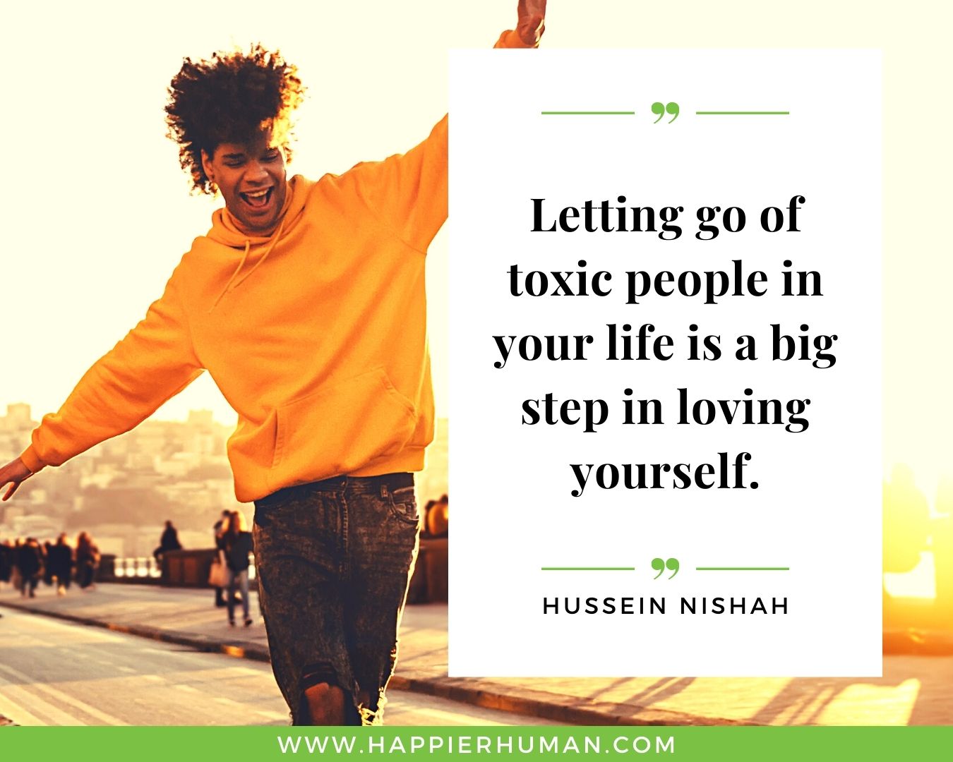 Toxic People Quotes - “Letting go of toxic people in your life is a big step in loving yourself.” – Hussein Nishah
