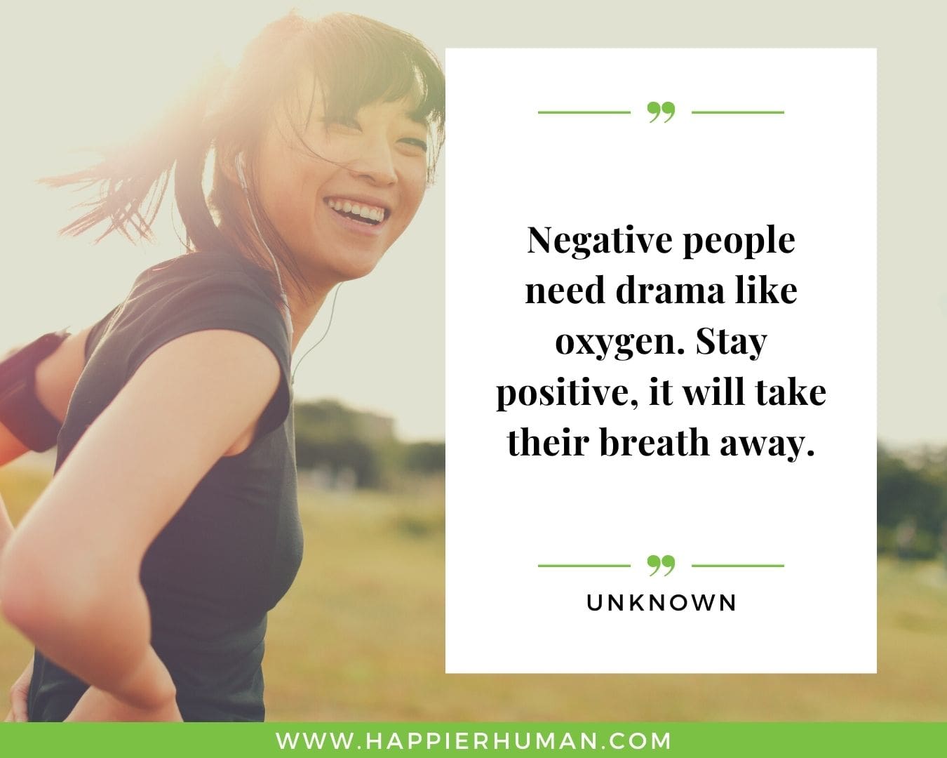 Toxic People Quotes - “Negative people need drama like oxygen. Stay positive, it will take their breath away.” – Unknown