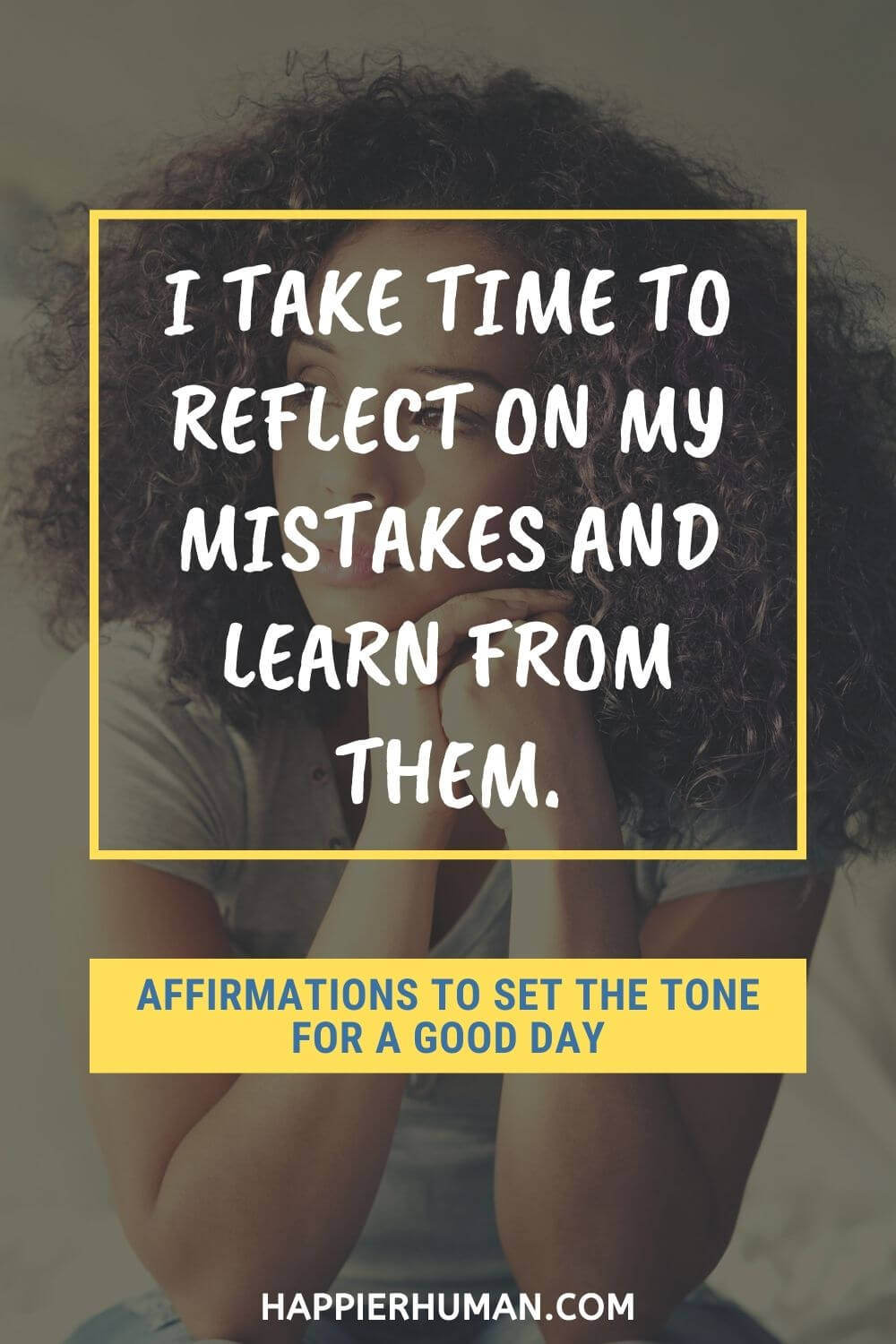 Affirmations for a Good Day - I take time to reflect on my mistakes and learn from them. | morning affirmations for confidence | positive affirmations | 365 daily affirmations