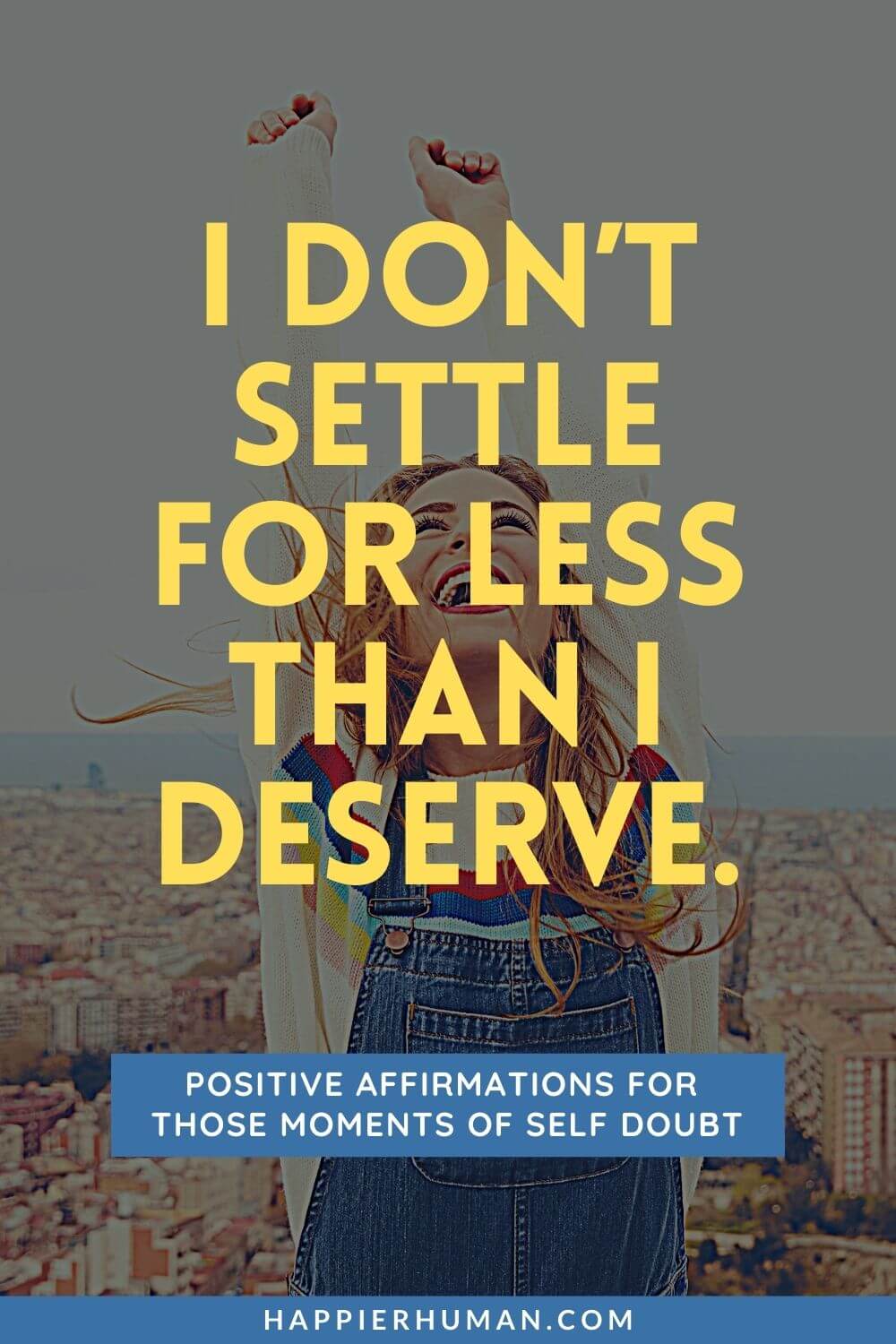 Affirmations for Self Doubt - I don’t settle for less than I deserve. | affirmations for anxiety | self worth affirmations louise hay | affirmations for confidence and success